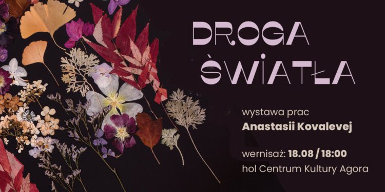 Droga Światła – Wernisaż wystawy w CK Agora z wyjątkową artystką